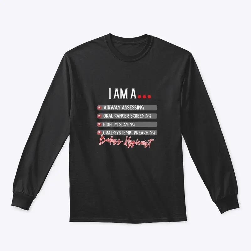 I  am a Badass Hygienist Tee